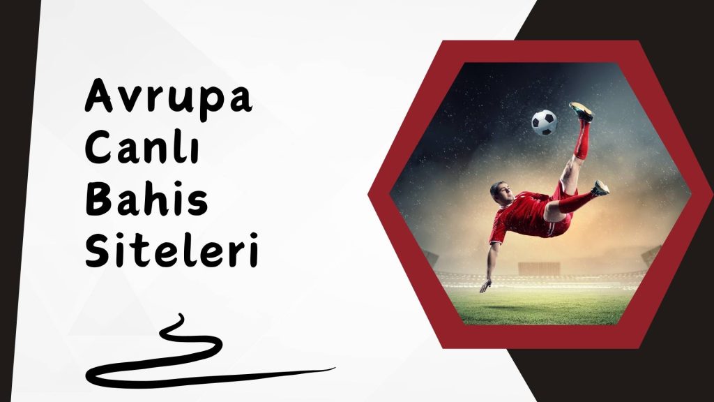 Avrupa Canlı Bahis Siteleri Kullanımı Neden Çok Yaygın?